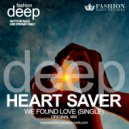 Heart Saver - We Found Love (Original Mix)