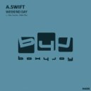 A.SWIFT - Weekend Day (Eddie Bitz Remix)