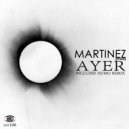 Martinez (spain) - Ayer 30 (Original mix)
