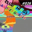 DJ Andrey Gorkin - Club Things #026 ()
