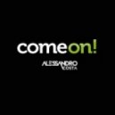 Alessandro Costa - Come On (Original)