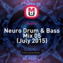 Aveho - Neuro Drum & Bass Mix 05 (July 2015)