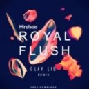 Hirshee - Royal Flush (Clay Lio Remix)