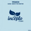 1Touch - Blink if You Want Me (Original Mix)