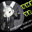 Dj Serhio DJorg - Power Night Club Life (vol.29)