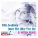 Ellie Goulding - Love Me Like You Do (Dj Nitkin Remix)