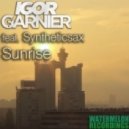 Igor Garnier Ft. Syntheticsax - Sunrise (Original mix)