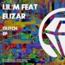 Lil\'M feat. Elizar - Glitch (Club mix)
