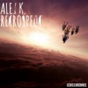 Alex K. - Retrospect