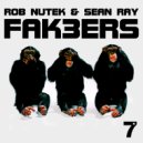 Rob Nutek & Sean Ray - FAK3RS (Radio Edit)