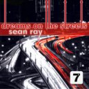 Sean Ray - Dreams On The Streets (J Hecht Remix)