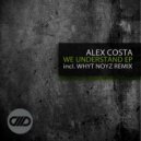 Alex Costa - We Understand (Whyt Noyz Remix)