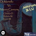 Mauro Cannone & Dj Martello - Sassofono Blu (feat. Roberto M. Christian D. Kevin M.) (Original mix)