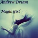 Andrew Dream - Magic Girl (Original Mix)