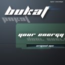 Bukat - Your Energy (Original Mix)