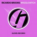 Ricardo Brooks - Wiggle Bitch (Original Mix)