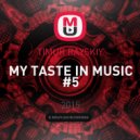 TIMUR RAYSKIY - MY TASTE IN MUSIC #5