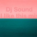 Dj Sound - I Like This Mix