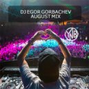 Dj Egor Gorbachev - August Mix ()