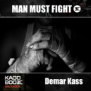 Demar Kass - Man must fight (Original Mix)