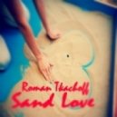 Roman Tkachoff - Sand Love (Original mix)