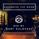Bart Kulovski - Exclusive ViP Room (HOUSE MIX)