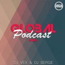 DJ VeX & DJ Serge - GLOBAL PODCAST #003 (Digital Promo)