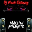 Dj Rush Extazy - Mashup MiniMix (Dutch Power) [008] ()