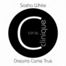 Sasha White - Dreams Come True