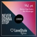 Phil H. - Never Gonna Stop (Marc Moosbrugger Remix)