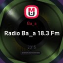Ba_a - Radio Ba_a 18.3 Fm ()