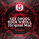 Alexey Zaykov - SEX DRUGS ROCK\'N\'ROLL (Original Mix)