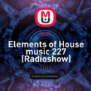 Viel - Elements of House music 227 (Radioshow) (Radioshow)