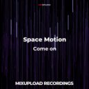 Space Motion & DJ Dejan Manojlovic - Come On (Original Mix)