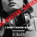 Daviddance - I Don\'t Know Baby (Extended Club Mix)