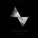 Syntaxism - Phases