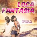 Proyecto FM - Loca Fantasia Feat. Tila & Eddie (Fabio De Venere Bachata Mix)