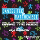 Daniel Tek & Matthew Bee - Gimme The Noise Feat. Aryfashion (Instrumental Mix)