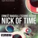 Ernest Ragusa & Tizaino Deiana - Nick Of Time (Jack Mazzoni vs Bobo Landi rmx)