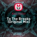 Bass Station - To The Breaks (Original Mix)