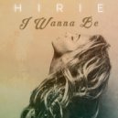 HIRIE - I Wanna Be ()