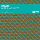 Danke - Want\'s And Needs (Nytron Sick Remix)