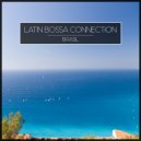 Latin Bossa Connection - Morning At Nova Friburgo