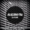ALGORHYTHM - by DJ XLR8 #8 (Radio Show)