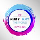 Ruby Ray - The World Is Yours