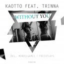 Kaotto & Trinna - Without You (Manoolgames Remix)
