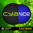 Lucid Desire - Cyanide (Original Mix)