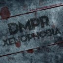DMPR - Xenophobia (Original Mix)
