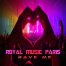 Royal Music Paris - Rave Me