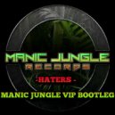 Manic Jungle - Haters (VIP Bootleg)